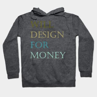 Color Will Design for Money Hoodie